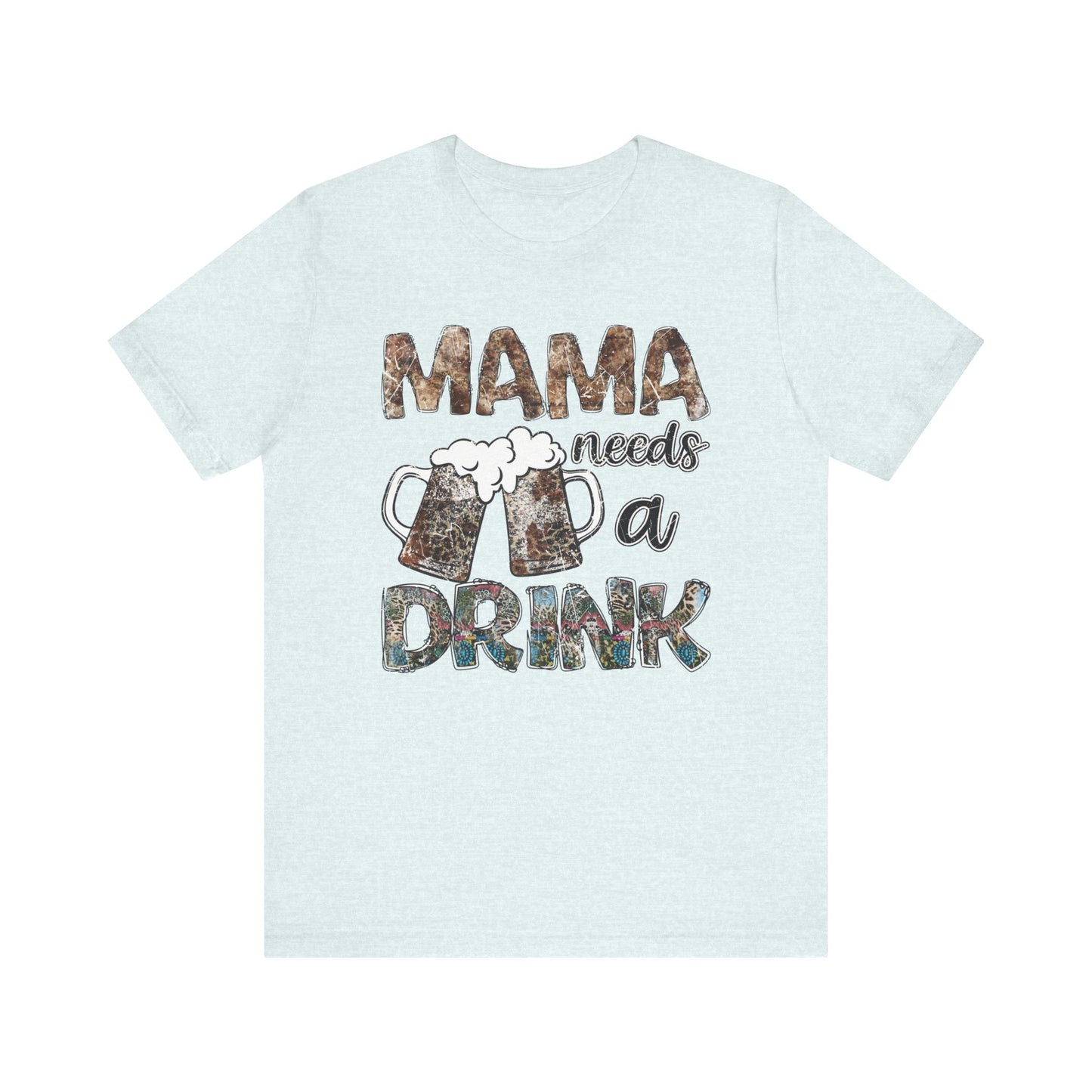 Mama Needs A Drink