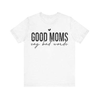 Good Moms Say Bad Words