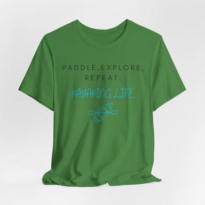 Paddle Explore Repeat Kayaking life T-Shirt