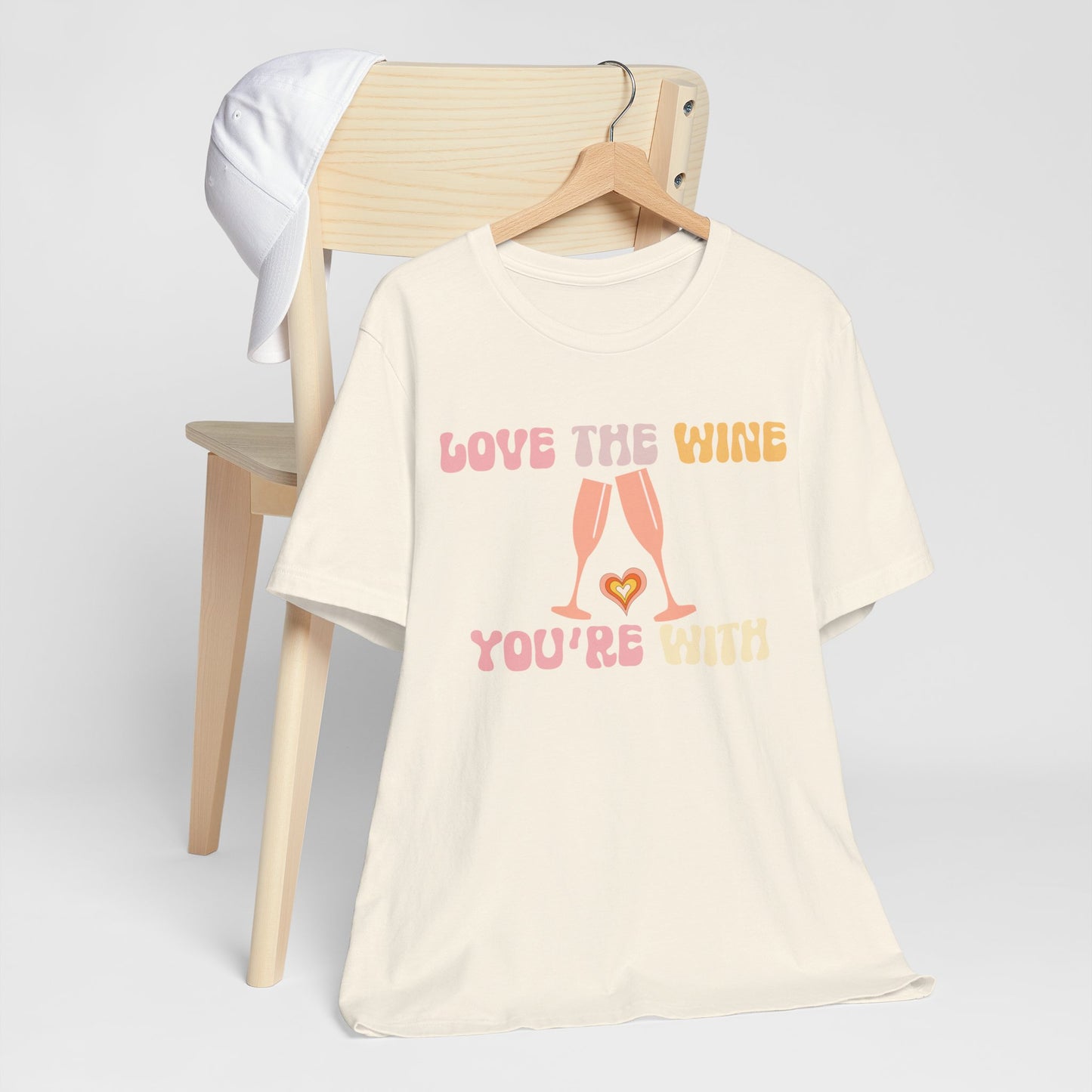 Love the wine you're with T-Shirt #1