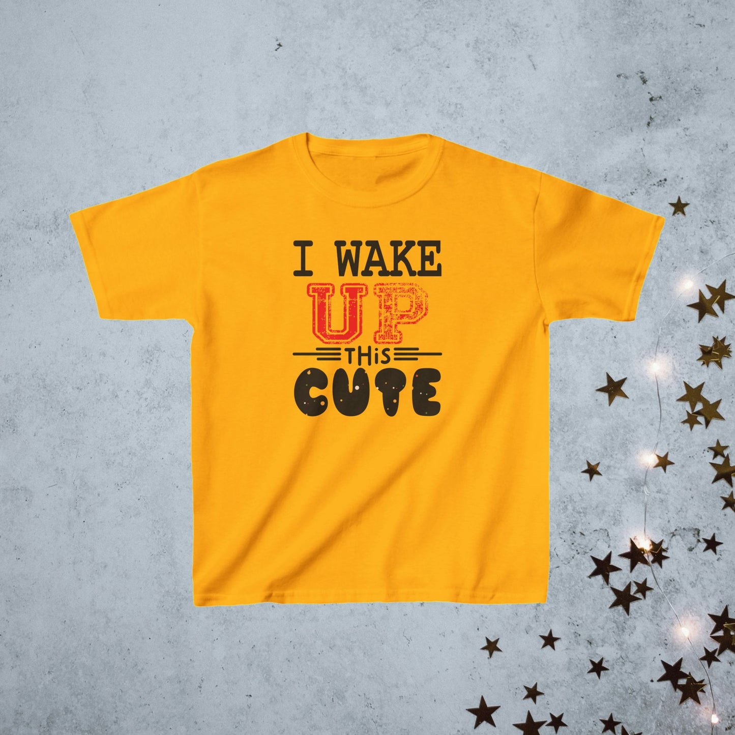 Kids T-Shirt- I Wake Up This Cute