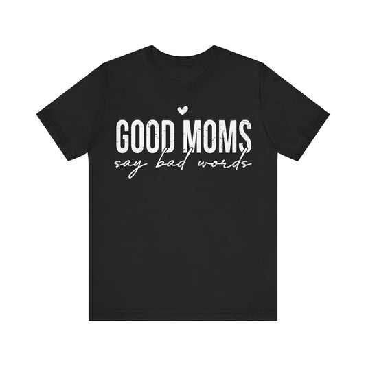 Good Moms Say Bad Words