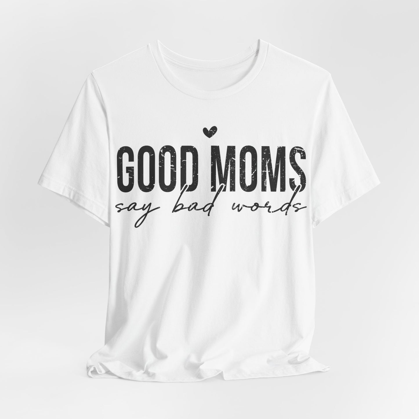 Good Moms Say Bad Words