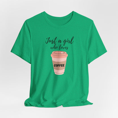 Just A Girl Who Loves Coffee T-Shirt