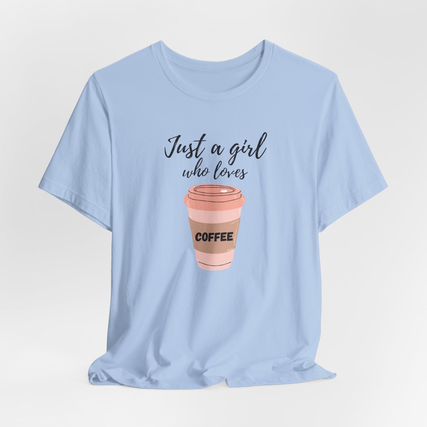 Just A Girl Who Loves Coffee T-Shirt