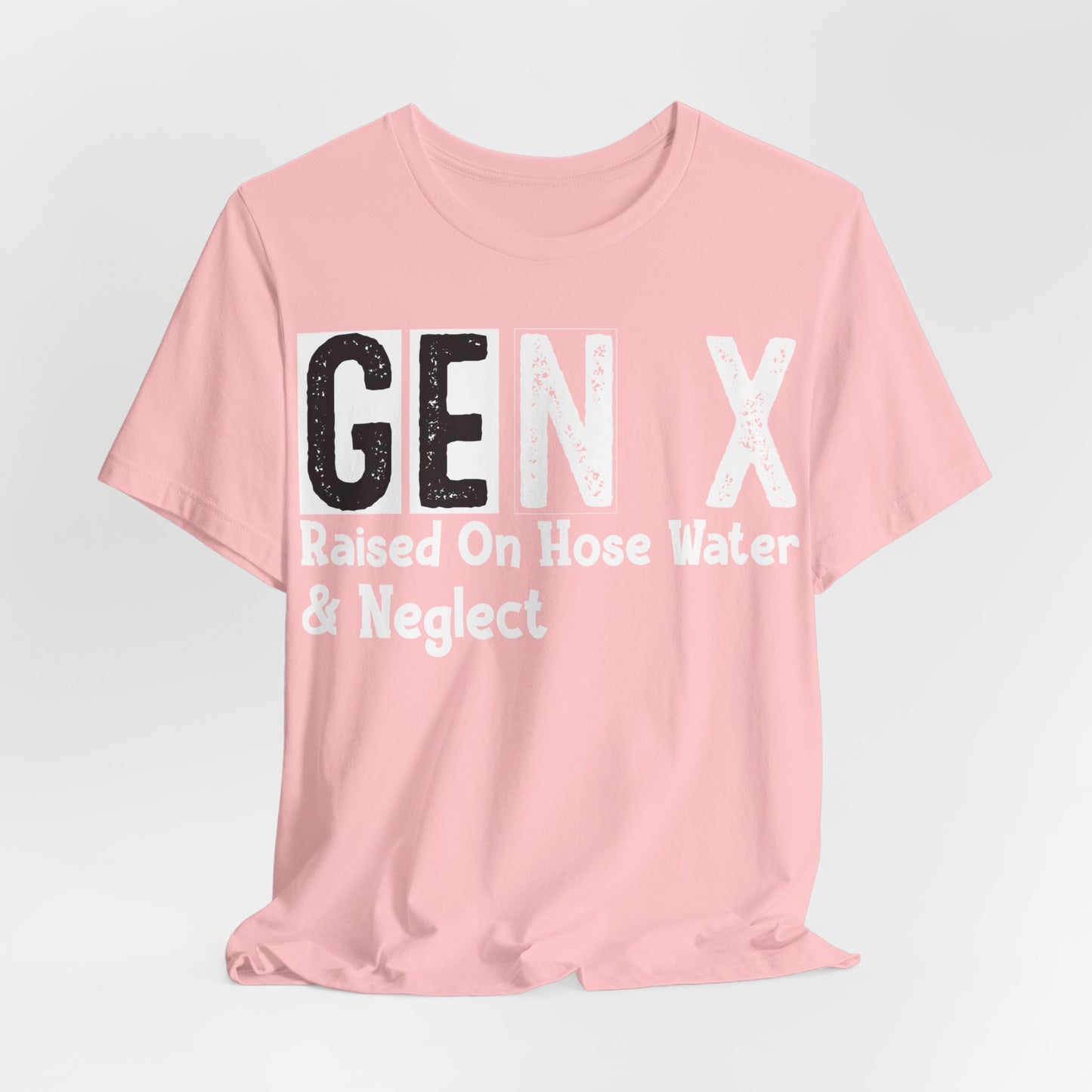 GEN X Raised On Hose Water & Neglect Distressed