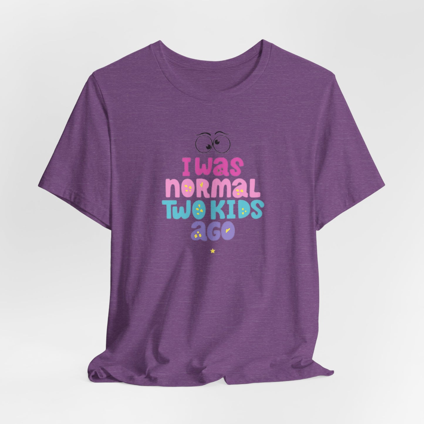 I Was Normal Two Kids Ago T-Shirt