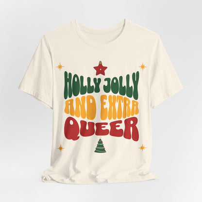 Holly Jolly and Extra Queer T-Shirt