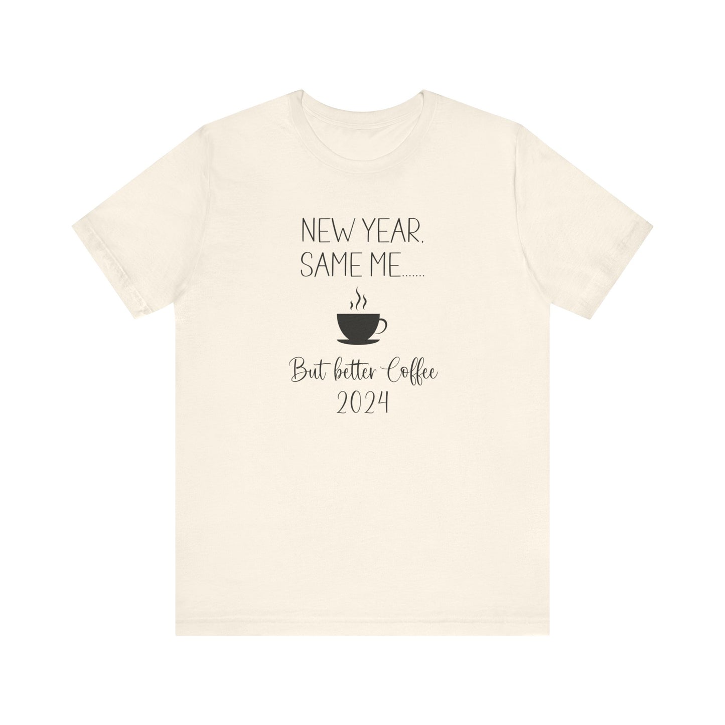 New Year Same Me But Better Coffee 2024 T-Shirt #2