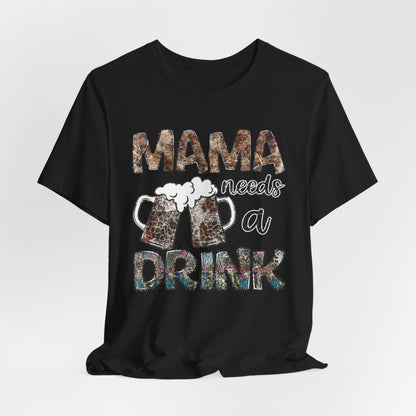 Mama Needs A Drink