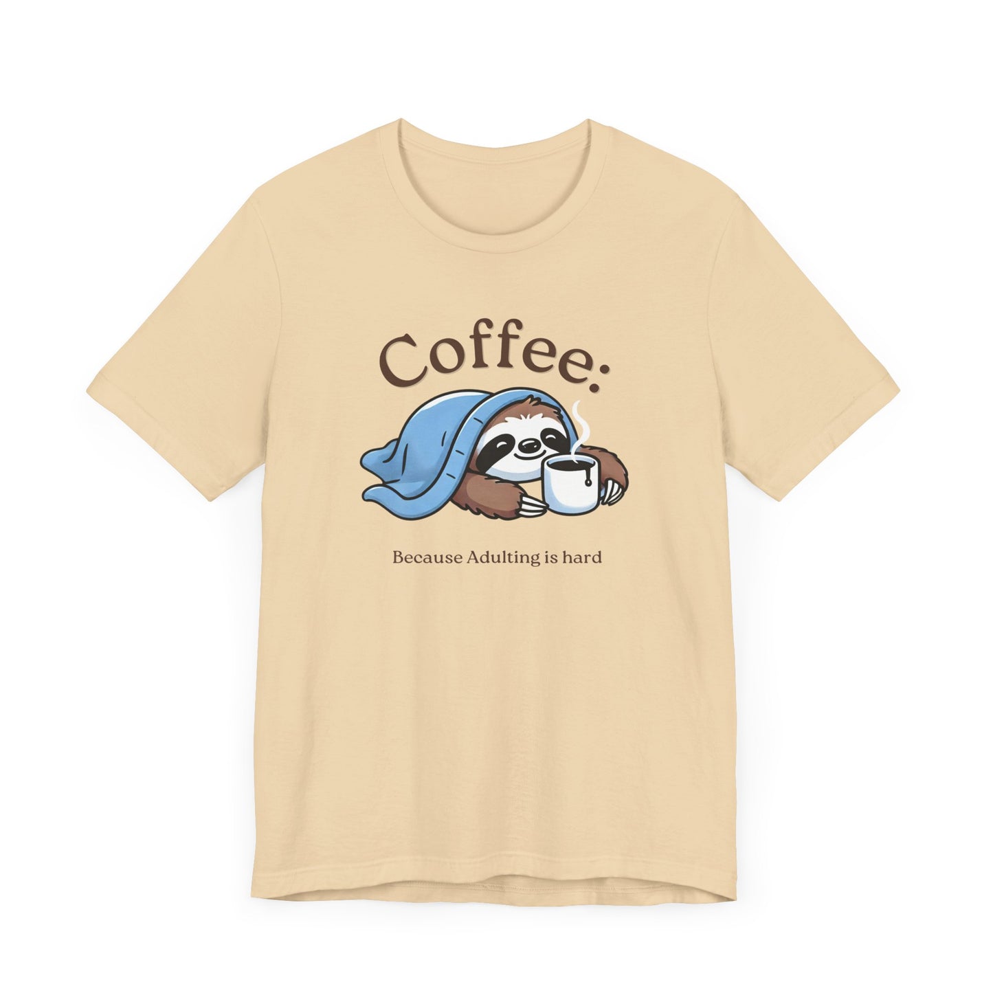 Coffee Because Adulting is Hard Tee