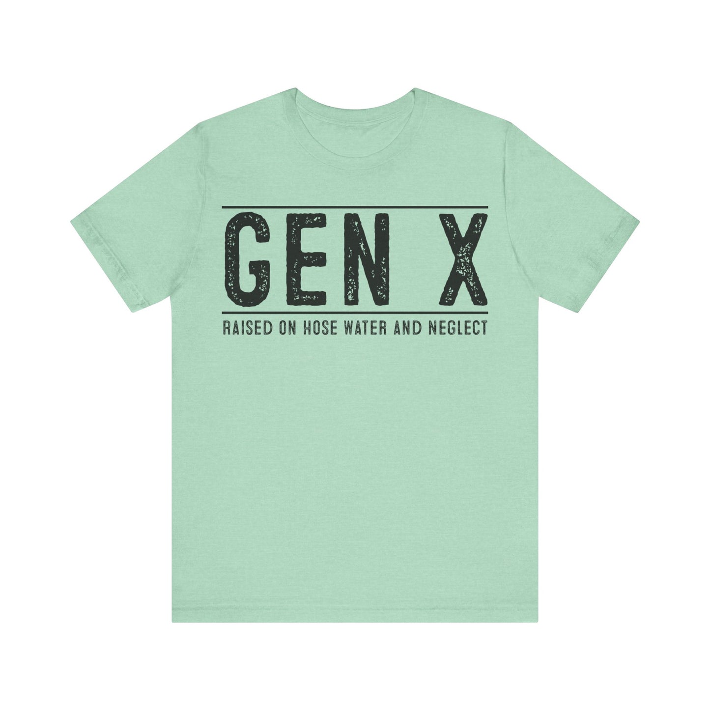 Gen X Raised on Hose Water and Neglect #3