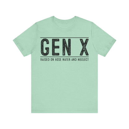 Gen X Raised on Hose Water and Neglect #3