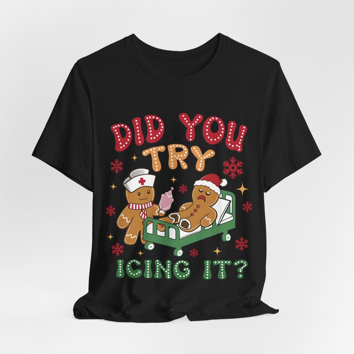 Did You Try Icing it - Tee